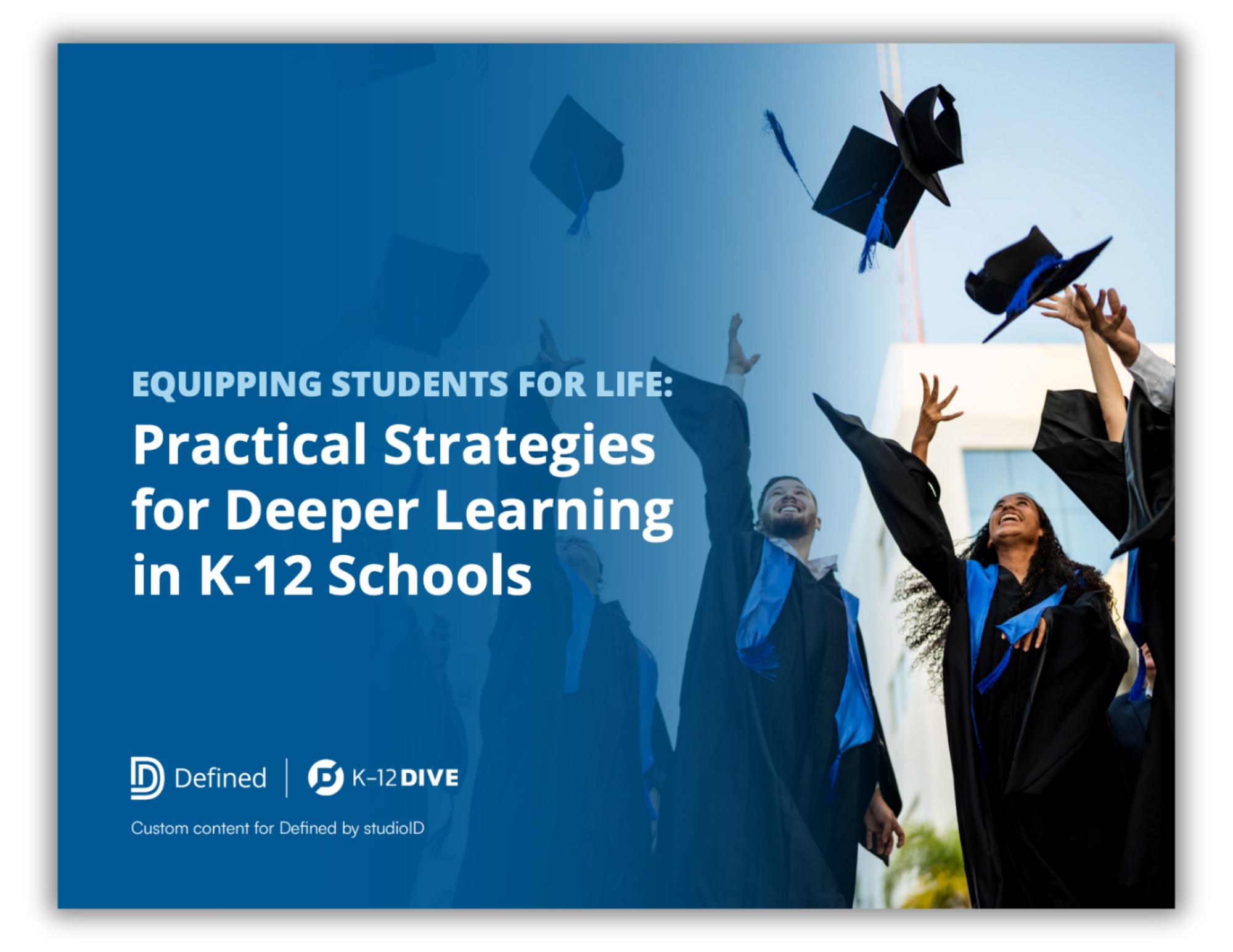 Guide: Equipping Students for Life: Practical Strategies for Deeper Learning in K-12 Schools